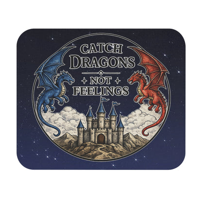 Catch Dragons, Not Feelings!